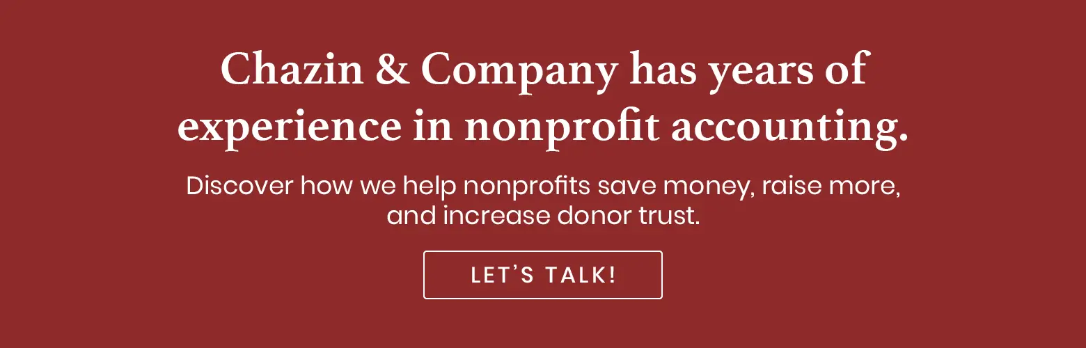 Contact Chazin & Company to learn how their experience in nonprofit accounting can help your nonprofit record and report each in-kind donation it receives.
