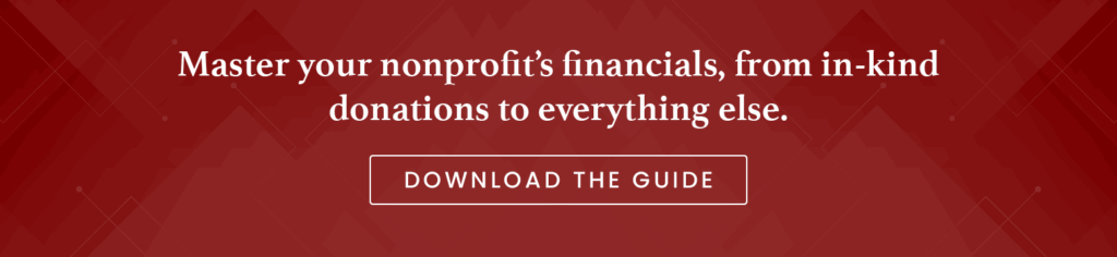 Master your nonprofit’s financials, from in-kind donations to everything else. Download the guide.