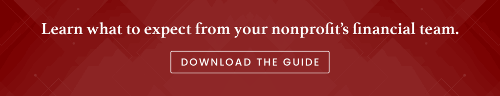 Learn what to expect from your nonprofit’s financial team. Download the guide