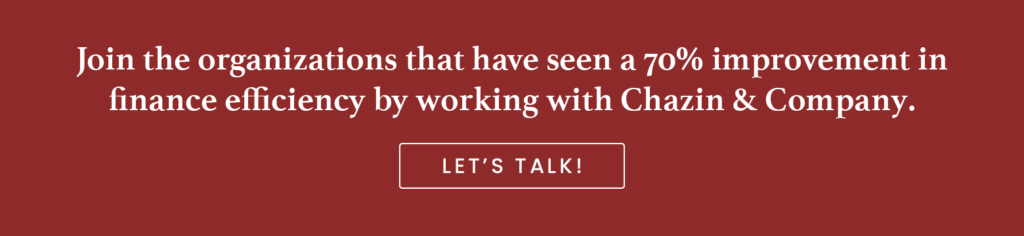 Join the organizations that have seen a 70% improvement in finance efficiency by working with Chazin. Let’s Talk.