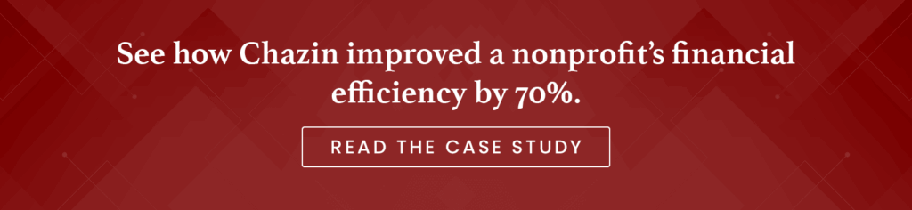 See how Chazin improved a nonprofit's financial efficiency by 70%. Read the case study.